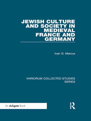 cover image of Jewish Culture and Society in Medieval France and Germany